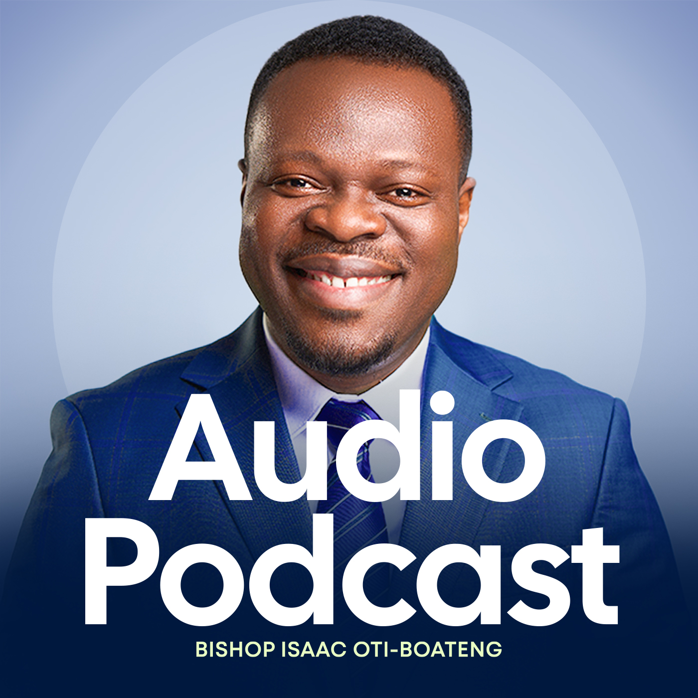 Bishop Isaac Oti-Boateng Audio Podcast podcast artwork